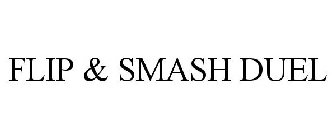 FLIP & SMASH DUEL