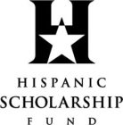 H HISPANIC SCHOLARSHIP FUND