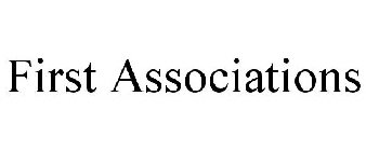 FIRST ASSOCIATIONS