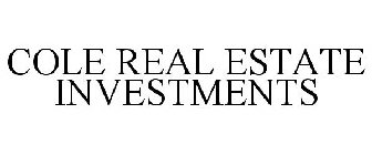 COLE REAL ESTATE INVESTMENTS