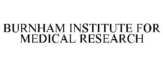 BURNHAM INSTITUTE FOR MEDICAL RESEARCH