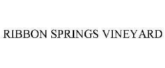 RIBBON SPRINGS VINEYARD