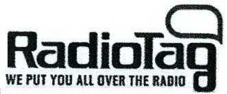 RADIOTAG WE PUT YOU ALL OVER THE RADIO