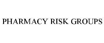 PHARMACY RISK GROUPS