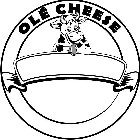 OLÉ CHEESE