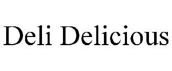 DELI DELICIOUS