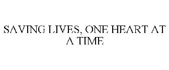 SAVING LIVES, ONE HEART AT A TIME