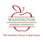 WASHINGTON HOUSING ADVOCATES THE HEALTHIER CHOICE IN REAL ESTATE