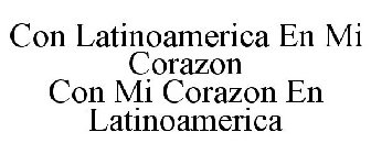 CON LATINOAMERICA EN MI CORAZON CON MI CORAZON EN LATINOAMERICA