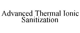 ADVANCED THERMAL IONIC SANITIZATION