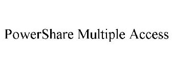 POWERSHARE MULTIPLE ACCESS