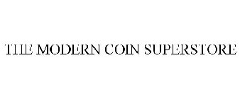 THE MODERN COIN SUPERSTORE