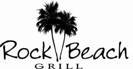 ROCK BEACH GRILL