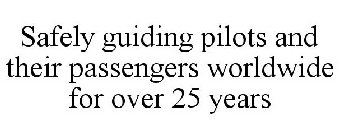 SAFELY GUIDING PILOTS AND THEIR PASSENGERS WORLDWIDE FOR OVER 25 YEARS