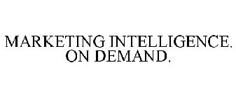 MARKETING INTELLIGENCE. ON DEMAND.