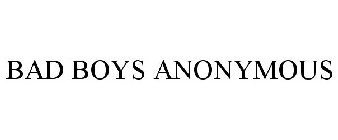 BAD BOYS ANONYMOUS