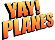 YAY! PLANES