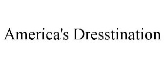 AMERICA'S DRESSTINATION