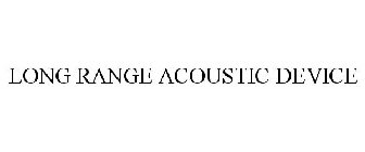 LONG RANGE ACOUSTIC DEVICE