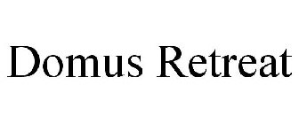 DOMUS RETREAT