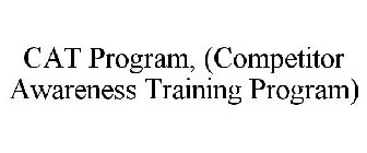 CAT PROGRAM, (COMPETITOR AWARENESS TRAINING PROGRAM)