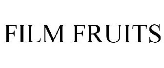 FILM FRUITS