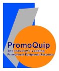 PROMOQUIP THE INDUSTRY'S LEADING PROMOTIONAL EQUIPMENT RESOURCE