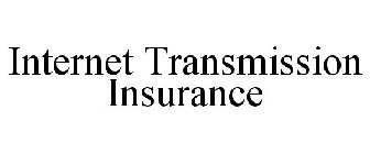 INTERNET TRANSMISSION INSURANCE