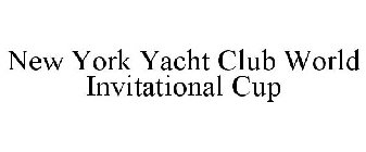 NEW YORK YACHT CLUB WORLD INVITATIONAL CUP