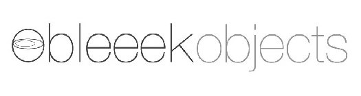 OBLEEEK OBJECTS