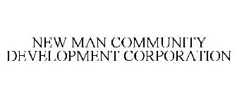 NEW MAN COMMUNITY DEVELOPMENT CORPORATION