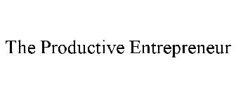 THE PRODUCTIVE ENTREPRENEUR