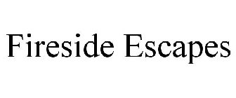 FIRESIDE ESCAPES