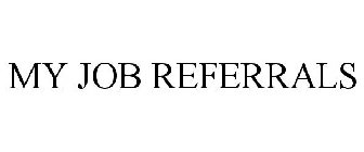 MY JOB REFERRALS