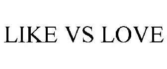 LIKE VS LOVE