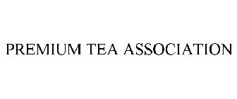 PREMIUM TEA ASSOCIATION