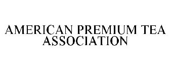 AMERICAN PREMIUM TEA ASSOCIATION