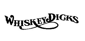 WHISKEY DICKS