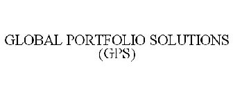 GLOBAL PORTFOLIO SOLUTIONS (GPS)