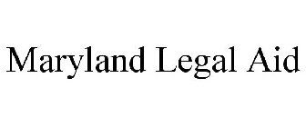 MARYLAND LEGAL AID