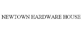 NEWTOWN HARDWARE HOUSE