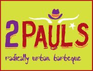 2PAUL'S RADICALLY URBAN BARBEQUE