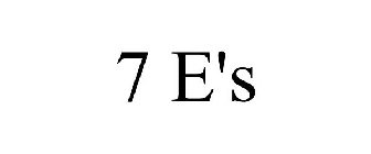 7 E'S