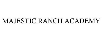 MAJESTIC RANCH ACADEMY