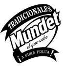 TRADICIONALES MUNDET EL QUE SABE ¡A PURA