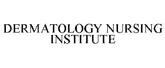 DERMATOLOGY NURSING INSTITUTE