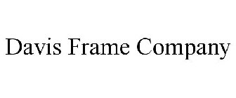 DAVIS FRAME COMPANY