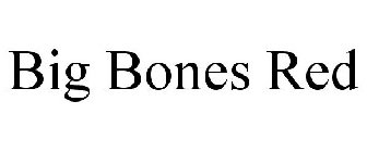 BIG BONES RED