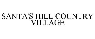 SANTA'S HILL COUNTRY VILLAGE