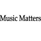 MUSIC MATTERS